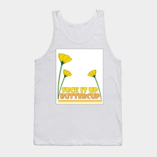 Suck it Up Buttercup Tank Top